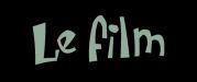 Le Film